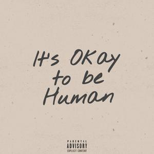 It's Okay to be Human - EP (Explicit)