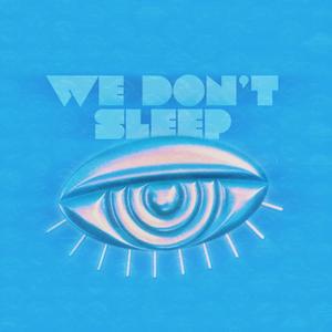 We Don't Sleep