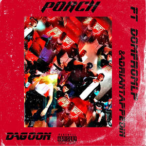 Porch (feat. ADRIANTAPPEDIN & DomFromLp) (Explicit)