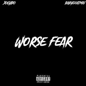 Worse Fear (feat. JoeyBo) (Explicit)