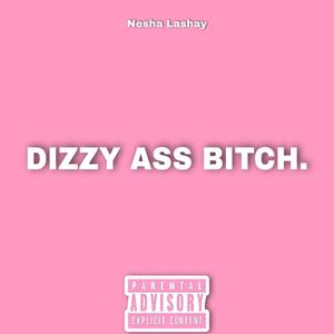 Dizzy Ass ***** (Explicit)