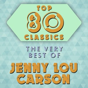 Top 80 Classics - The Very Best of Jenny Lou Carson