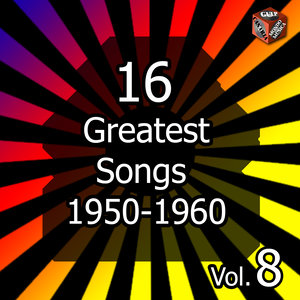 16 Greatest Songs 1950-1960 Vol. 8