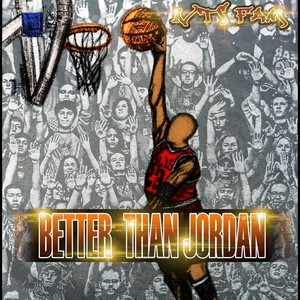 Better Than Jordan (Explicit)