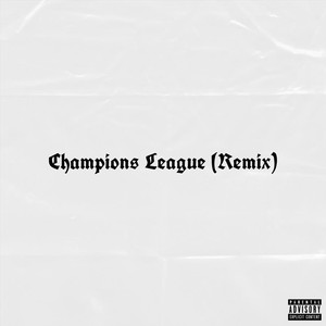 Champions League (Remix|Explicit)