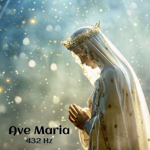 Ave Maria 432 Hz