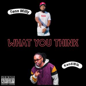 What You Think (Explicit)