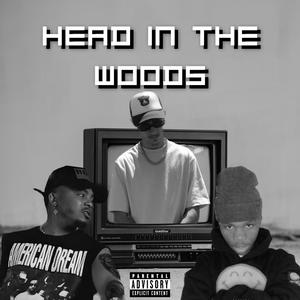 Head in the woods (feat. Alexander 4tress & Kaylo Gawd) [Explicit]