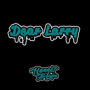 Dear Larry (Explicit)