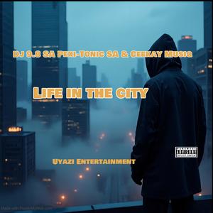 Life in The City (Explicit)