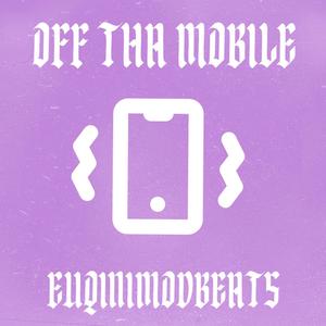 OFF THA MOBILE (Explicit)