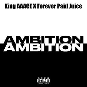 Ambition (feat. Forever Paid Juice) (Explicit)
