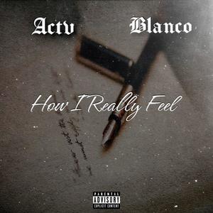 How i Really Feel (feat. Blanco 28) [Explicit]