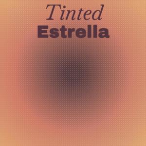 Tinted Estrella