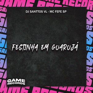 Festinha em Guarujá (Explicit)