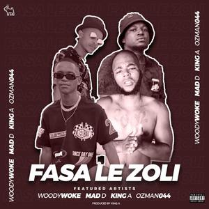 FASA LE ZOLI (feat. King A, Mad D & Woody Woke) [Explicit]