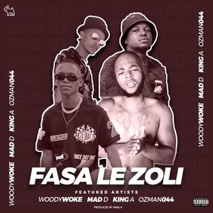 FASA LE ZOLI (feat. King A, Mad D & Woody Woke) (Explicit)