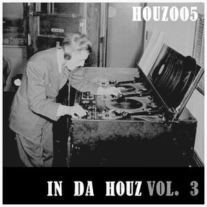 IN DA HOUZ - VOL. 3