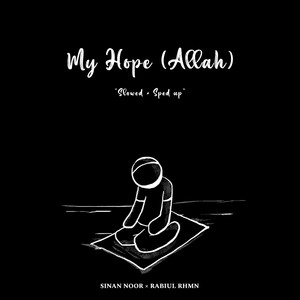 Nasheed - My Hope (Sped Up)