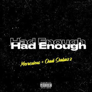 Had Enough (feat. Meraculous) [Explicit]