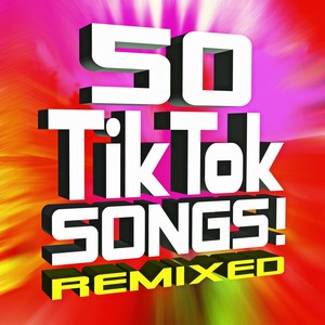 50 TikTok Songs! (Remixed)