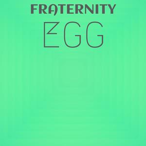 Fraternity Egg