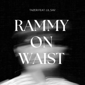 RAMMY ON WAIST (feat. Lil Sav) (Explicit)