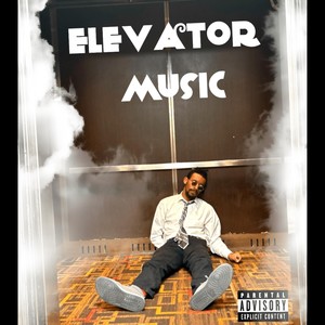 Elevator Music (Explicit)