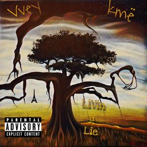 Livin a Lie (feat. kmë) [Explicit]
