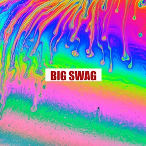 BIG SWAG (Explicit)