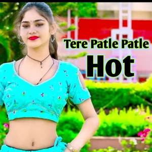 Tere Patle patle Hot (Explicit)