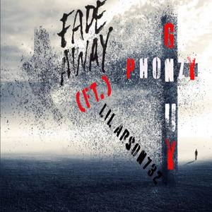 Fade Away (feat. Lil Arson732) [Explicit]