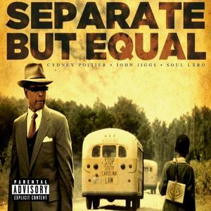 Separate But Equal (feat. John Jigg$) [Explicit]