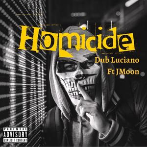 Homicide (feat. J Moon) (Explicit)