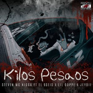 Kilos Pesaos (feat. El 9seis, Lil Doppe & Jeydii) [Explicit]