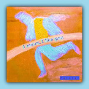 I mean, I like you (Inst.)