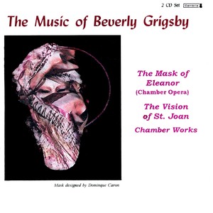 GRIGSBY, B.: Mask of Eleanor (The) / Piano Trio / 3 Movements / 5 Studies on 2 Untransposed Hexachords / The Vision of Saint Joan (Kavasch)