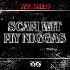 Scam With My Niggas (Explicit)