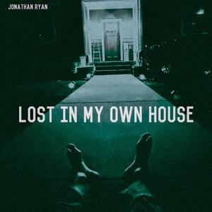 Lost In My Own House