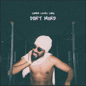 DONT MIIND (Explicit)