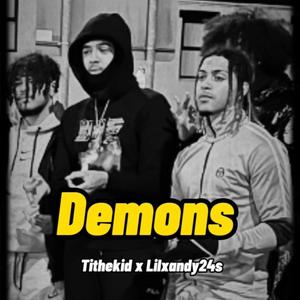 Demons (feat. Tithekid) (Explicit)