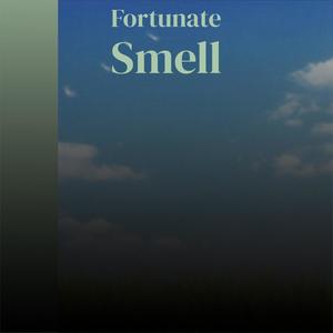 Fortunate Smell