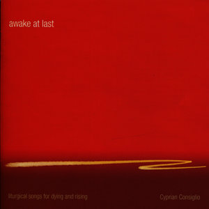 Awake At Last: Liturgical Songs for Dying and Rising