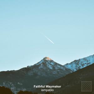 Faithful Waymaker (feat. FINIA)