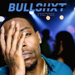 Bullshxt (Explicit)