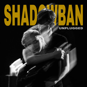 SHADOWBAN (Unplugged)