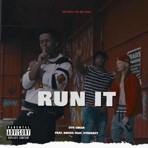 Run it (feat. OTR Zeezy & Reddd) [Explicit]