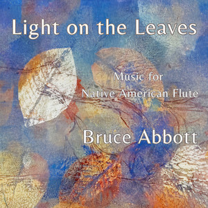 Light on the Leaves: Music for Native American Flute