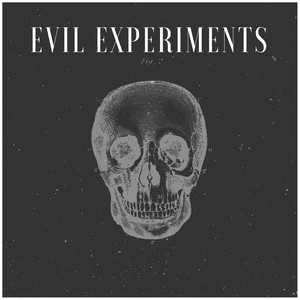 Evil Experiments