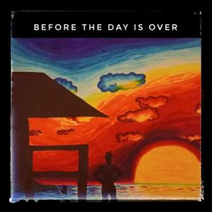 Before the Day is Over (feat. Hannah Sahyouni)